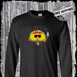 Street Taco Funny Gangster Long Sleeve T-Shirt Todd Goldman Licensed
