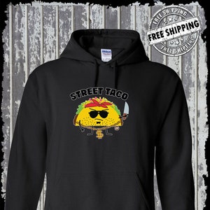 Street Taco Funny Gangster Hoodie / Sweatshirt Todd Goldman Licensed