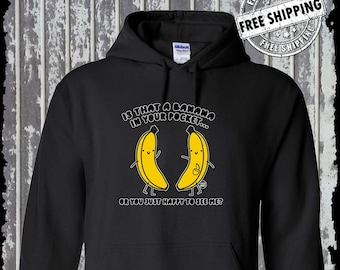 Is That a Banana In Your Pocket? Hoodie / Sweatshirt Todd Goldman Licensed