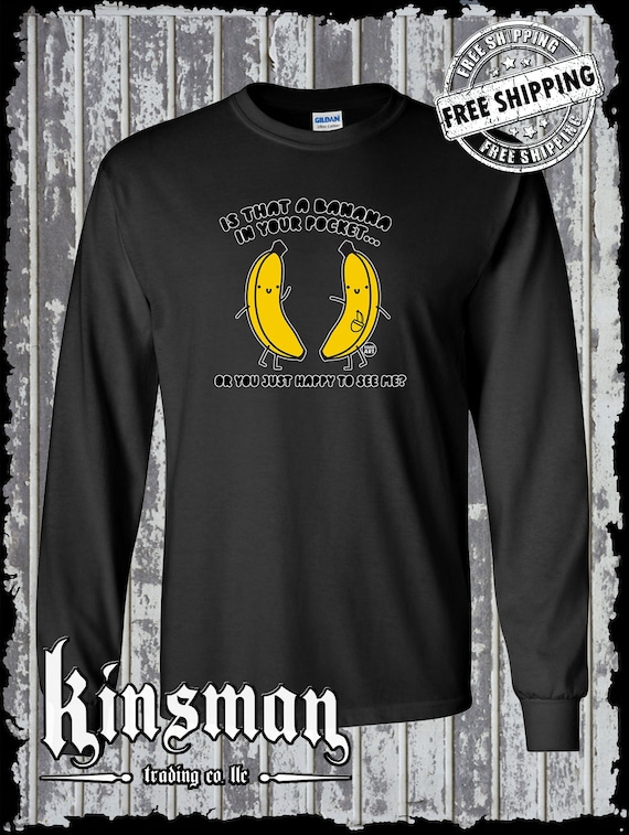 Is That a Banana in Your Pocket? Long Sleeve T-shirt Todd Goldman