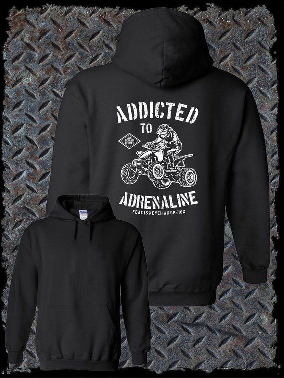 Addicted to Adrenaline ATV Hoodie Motor Sports Racing Tee All