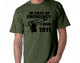 In Case Of Emergency Dial 1911 T Shirt Pro Gun Firearm 2nd Etsy