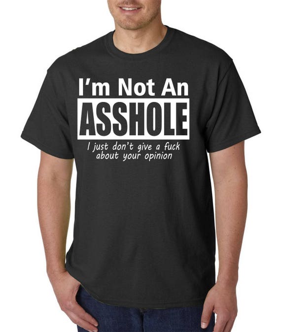 I'm Not an AHOLE T-shirt Hilarious Rude Humor Tee | Etsy