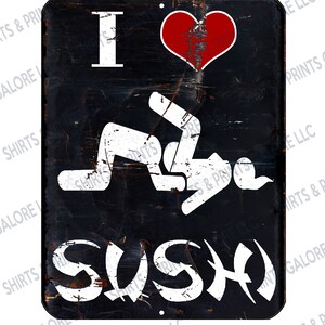 I Love Sushi Funny Offensive Metal Sign - Perverted College Humor