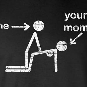Funny Stick Figure Doggystyle Me & Your Mom T-shirt / Adult Rude Vulgar