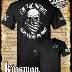 May include: A black t-shirt featuring a white graphic of a skull wearing an American flag bandana with the text I'M THE INFIDEL ALLAH WARNED YOU ABOUT. The sleeve has a flag patch, and a smaller version shows a 1776 star emblem on the chest.
