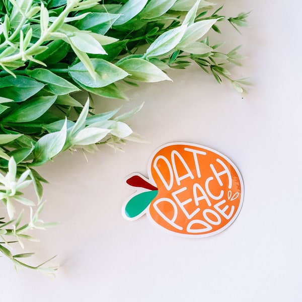 Dat Peach Doe Sticker || Peach || Southern Peach || Fruit Sticker || Decal || Vinyl || Peach Bum || Gym || Workout || Friend Gift Idea ||