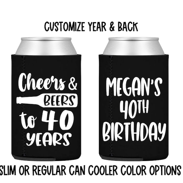 Cheers and Beers to 40 years can cooler - custom - birthday can cooler - milestone birthday- 21, 30, 40, 50, 60, 70, 80, 90 - favor - slim