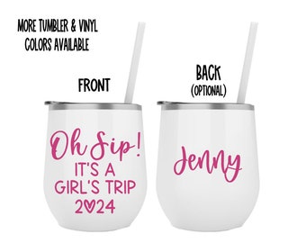 Oh Sip! It's a girl's trip personalized wine tumbler - custom  - girls weekend - trip - gift - bachelorette - weekend