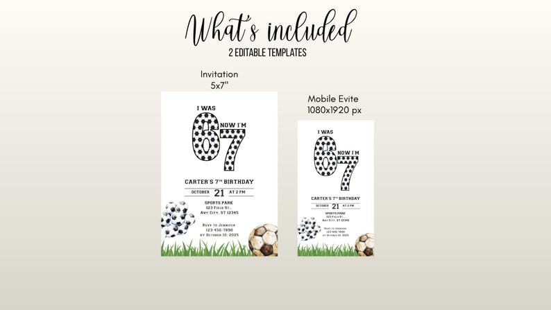 May include: Two editable birthday invitation templates. The invitation is 5x7 inches, and the mobile evite is 1080x1920 px. The design includes the text "I WAS 67 NOW I'M" with a soccer ball theme, and the event details.