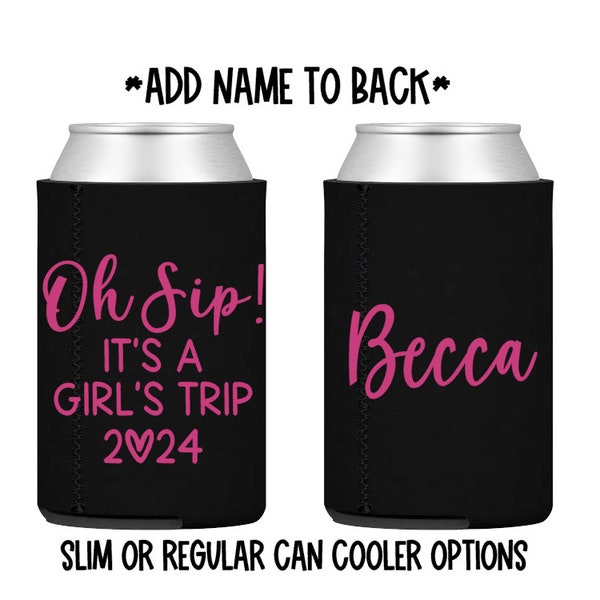 Oh sip! It's a girl's trip can cooler - girls vacation - weekend - custom - bachelorette - wine - gift - vacation - slim - skinny