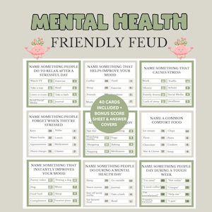 May include: A Mental Health Friendly Feud game card set. The game includes 40 cards with bonus score sheet and answer covers. The cards feature various prompts related to mental health, such as things that cause stress or improve mood.
