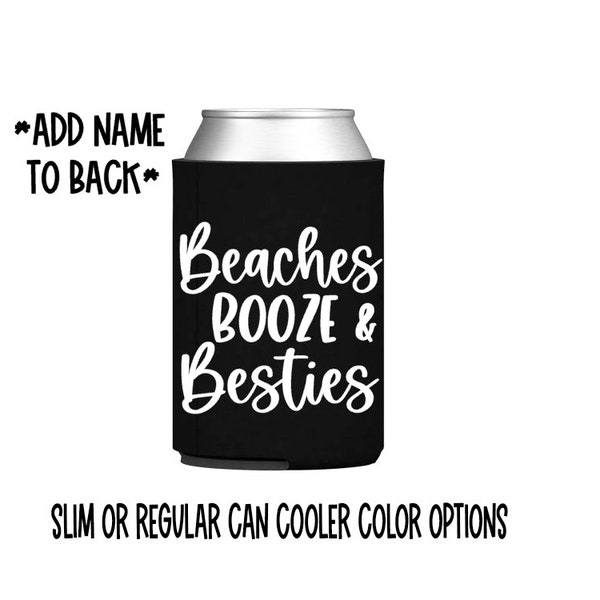 Beaches Booze & Besties can cooler - girls vacation - girls weekend - trip - custom -  gift - vacation - slim - skinny