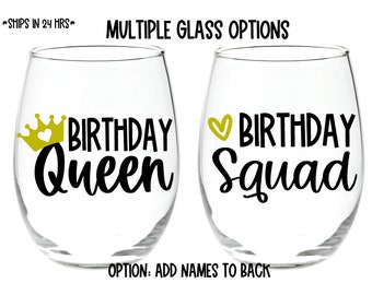 Birthday Queen or Birthday Squad stemless wine - birthday girl - 21 - 30 - 40 - 50 - 60 - 70 - 80 - 90- crew - party - glass - cup - pilsner