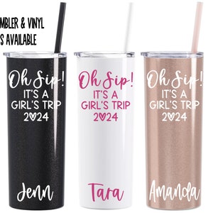 Oh Sip It's a girl's trip personalized skinny tumbler - custom - stainless steel cup with lid and straw - Girls Weekend - Trip - Vacation