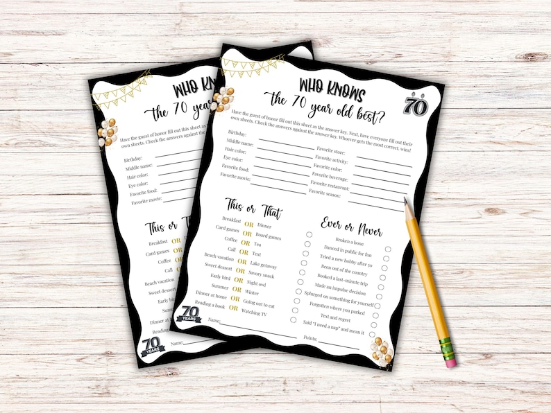 May include: Two black and white game sheets with the text "WHO KNOWS the 70 year old best?" and "This or That" and "Ever or Never". A yellow pencil rests on the right side of the sheets. The sheets have a black border and gold accents.