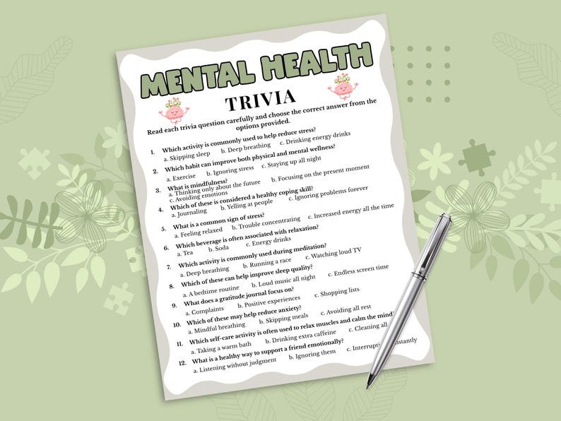 May include: A Mental Health Trivia game sheet featuring twelve multiple-choice questions about wellness, stress reduction, and mindfulness. The document has a wavy white border, green headers, and two small cartoon brain illustrations, accompanied by a silver pen.