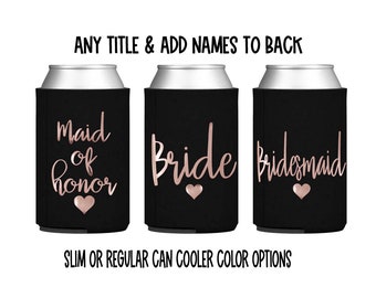 Bridal party can coolers -  favor - gift - Bride - Maid of Honor - Matron of Honor - Bridesmaid - wedding - proposal - slim - skinny