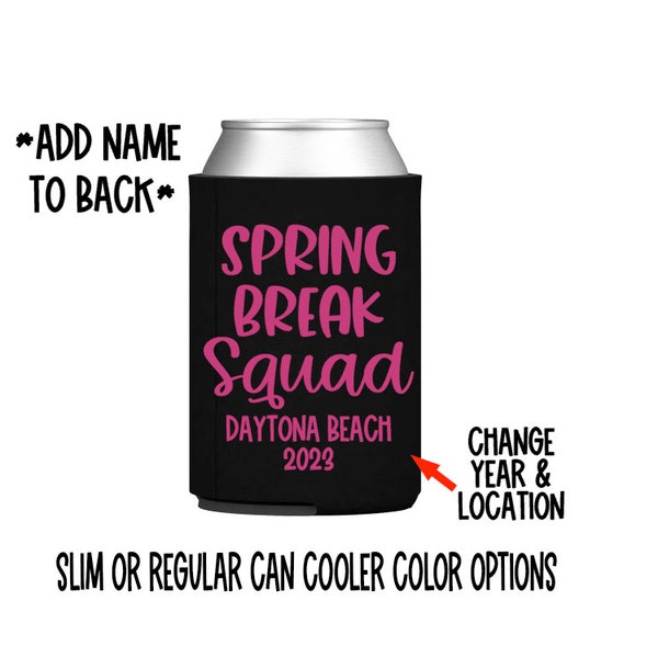 Spring break squad can cooler - girls vacation - girls weekend - trip - custom -  gift - vacation - slim - skinny