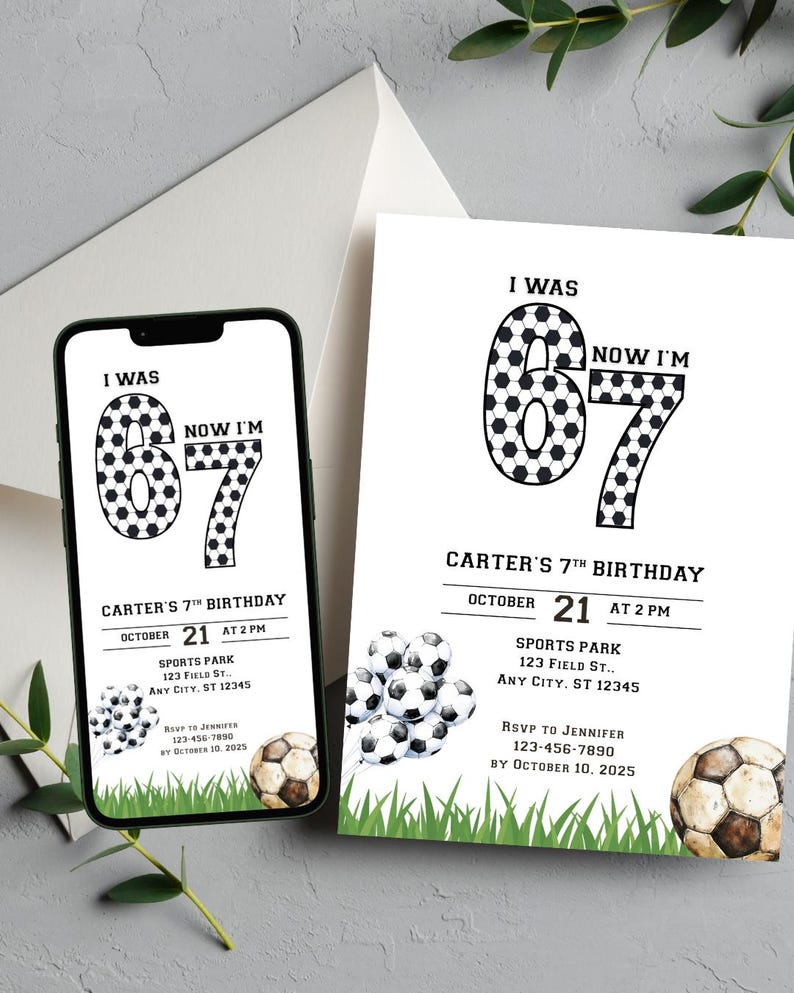 May include: A birthday invitation design featuring a soccer ball theme. The invitation includes the text "I WAS" and "NOW I'M" above the number "67" filled with soccer ball patterns. Details include the date, time, location, and RSVP information.