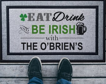 Eat Drink and Be Irish Custom Door Mat, Personalized Welcome Mat, St. Patricks Day Doormat