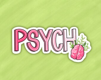 May include: Pink and white sticker with the word "PSYCH" in bold letters and a pink brain with green leaves.