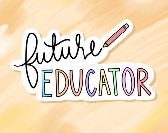 Future Educator Sticker: Waterproof Vinyl Laptop Decal