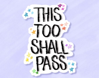 This Too Shall Pass Sticker: Motivational Laptop Decal