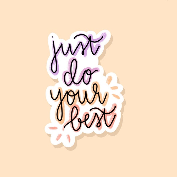 Just Do Your Best Sticker, Motivational Sticker, New Year Sticker, Laptop Sticker, Laptop Decal, Cute Sticker, Gift for Girl, Do Your Best