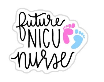 Future NICU Nurse Sticker, Laptop Decal, Graduation Gift, Nursing School Gift, Gift for Nurses, Neonatal Intensive Care Unit, Baby Nurse