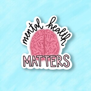 Mental Health Matters Sticker: Brain Vinyl Decal, Laptop Sticker