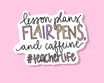 Teacher Life Sticker: Lesson Plans, Flair Pens, Caffeine - Waterproof Vinyl Decal