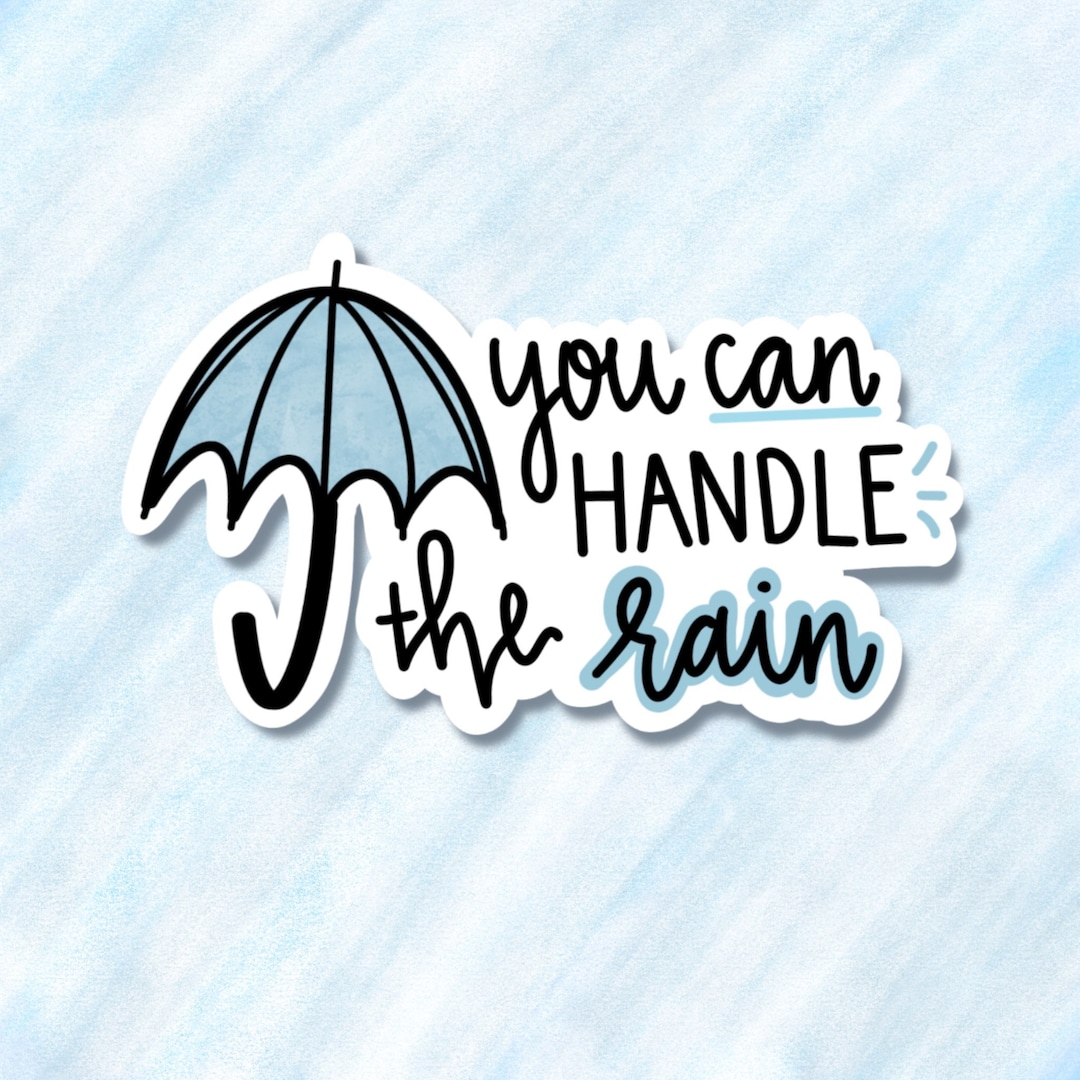 You Can Handle the Rain Sticker: Waterproof Motivational Decal - Etsy