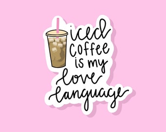Iced Coffee Sticker, Iced Coffee is My Love Language Sticker, Laptop Decal, Laptop Sticker, Pink Sticker, Iced Latte, Coffee Lover, Cute