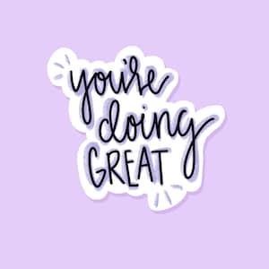 You’re Doing Great Sticker, Laptop Sticker, Motivational Sticker, Inspirational, Laptop Decal, Doing Great, Gift for Student, Gift for Girl