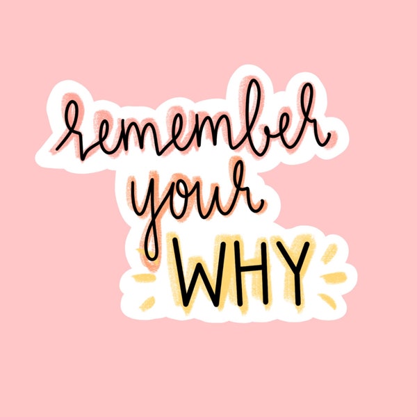 Remember Your Why Sticker, Motivational Sticker, College Student Sticker, Laptop Sticker, Laptop Decal, Graduation Gift, Pink Sticker, Gift