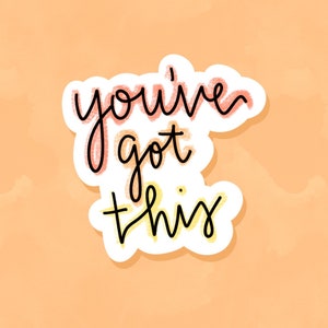 You&#39;ve Got This Sticker: Waterproof Motivational Laptop Decal