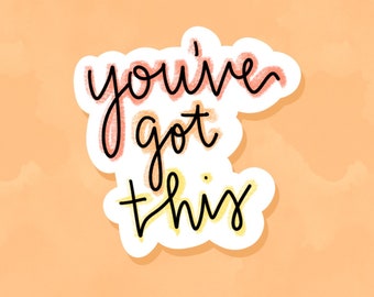 You've Got This Sticker: Waterproof Motivational Laptop Decal