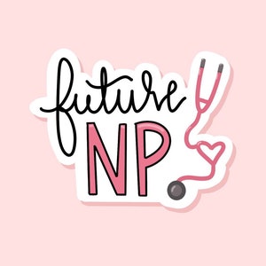 Future NP Sticker, Nurse Practitioner Student Gift, Laptop Decal