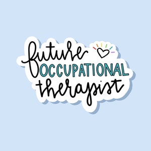 Future Occupational Therapist Sticker, Future OT, OT School, Gift for Occupational Therapy Student, Laptop Sticker, Grad School Gift