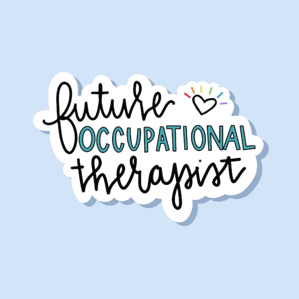 Future Occupational Therapist Sticker, Future OT, OT School, Gift for Occupational Therapy Student, Laptop Sticker, Grad School Gift