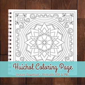 May include: A spiral-bound coloring book featuring a detailed black and white Huichol design. The cover displays the text "Huichol Coloring Page" and "Instant Download + Printable PDF & PNG" on a teal banner. The background is a dark wood.