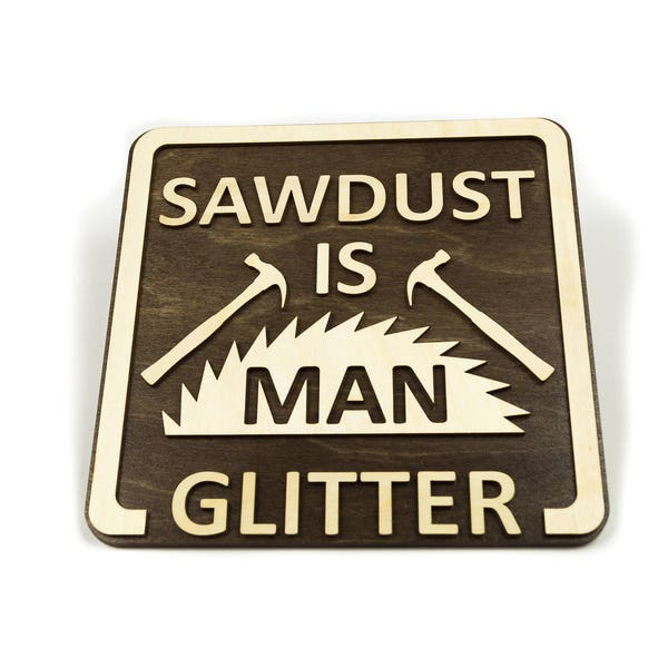 Letrero de madera con purpurina "El serrín es hombre", decoración divertida para el garaje