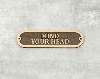 Mind Your Head Wooden Sign, Nautical Style Hotel, Airbnb, Cottage, Farmhoue Decor