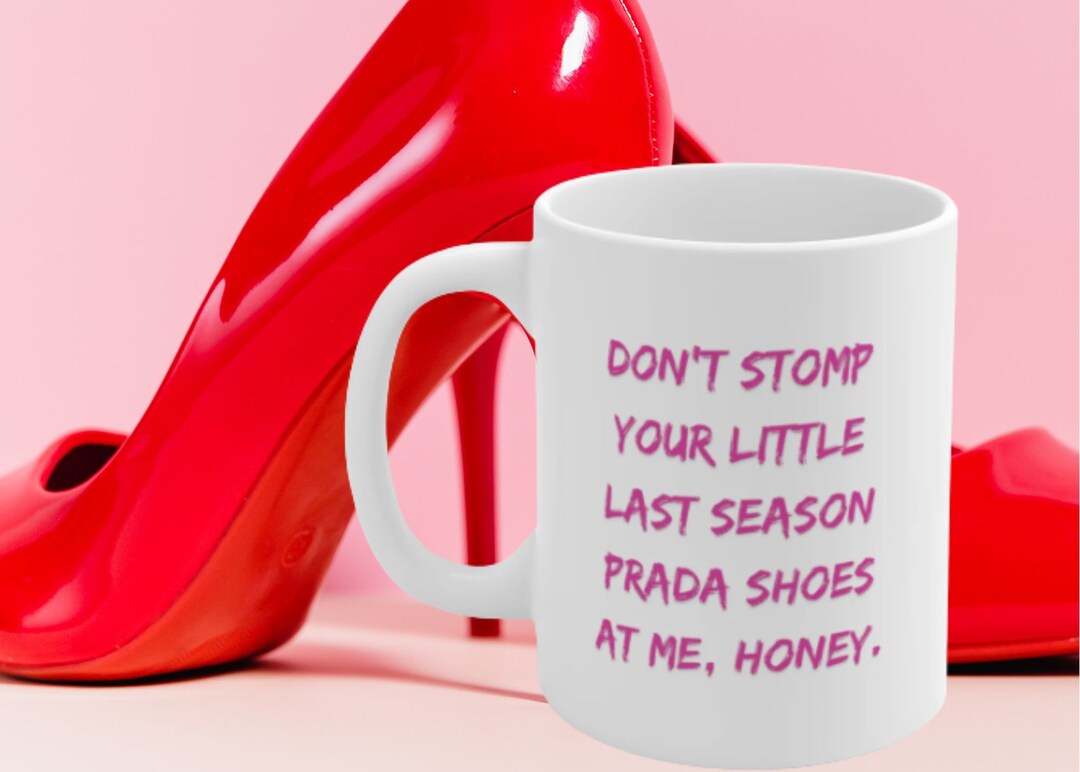 Don T Stomp Your Last Season Prada Legally Blonde Don't Stomp Your Little Last Season Prada - Etsy