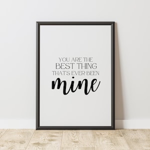 Digital wall art, You are the best thing that&#39;s ever been mine, lyrics wall art, bestie gift, wedding, nursery, love and friendship quote