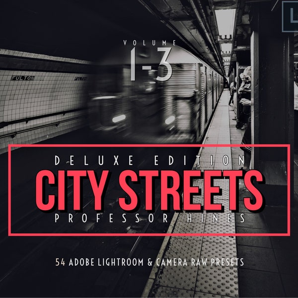 City Streets 1-3 - Deluxe Edition | Lr CLASSIC/Ps (Camera Raw) - Professor Hines' Choice