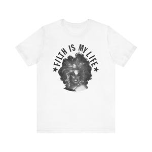 Filth Is My Life Divine Tee