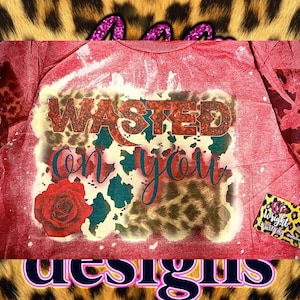 Wasted on you bleached t-shirt