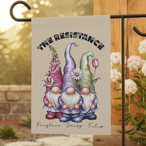 Resistance Flower Gnome Garden Flag, FDT Foxglove, Daisy Tulip Anti Trump Flag, Floral Leftist Anti Fascism Banner, Anti MAGA  Outdoor Sign,